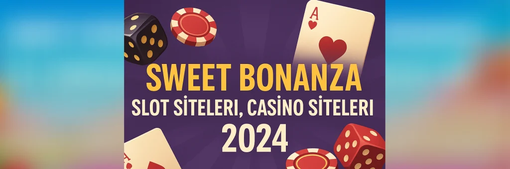 Sweet Bonanza Slot Siteleri